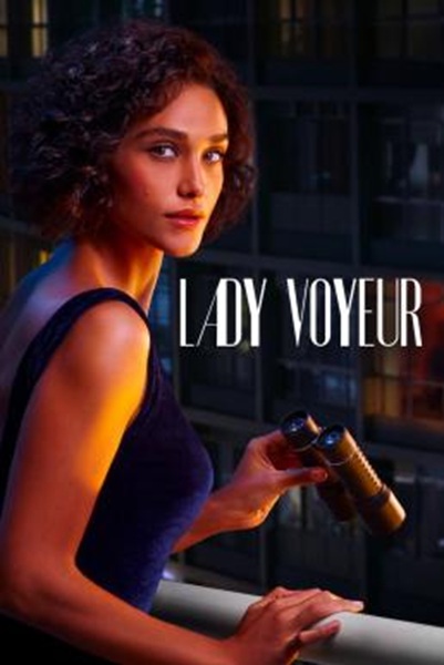 Lady Voyeur (Olhar Indiscreto) ส่องซ่อนปรารถนา Season 1 (2023) ซับไทย Ep 1-10 จบ